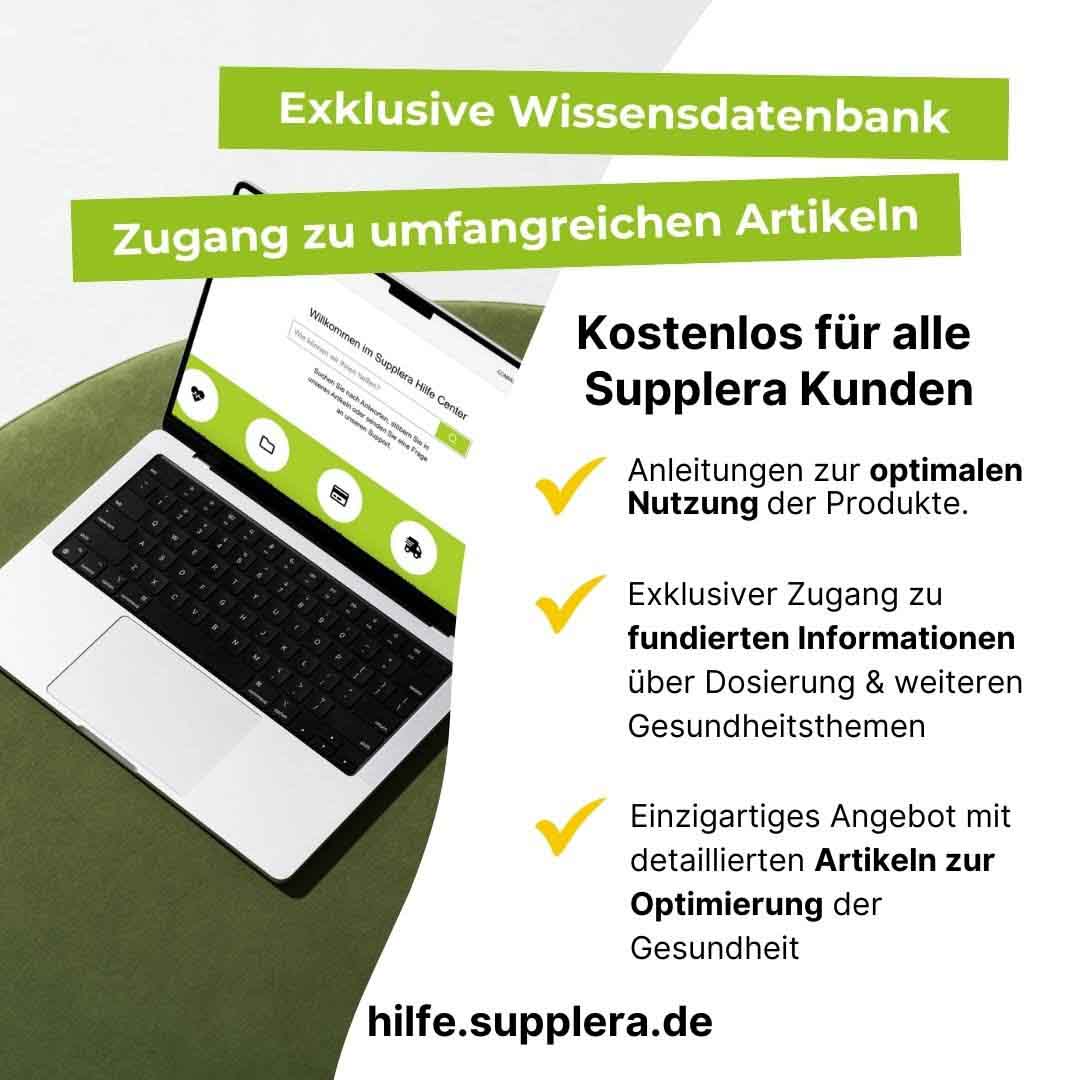 Supplera Wissensdatenbank für Kunden – exklusiver Zugang zu unglaublichem Wissen rund um das wichtigste Thema: Gesundheit.
Das sind Insider-Informationen für alle, die anderen weit voraus sein wollen. Komplett kostenlos.